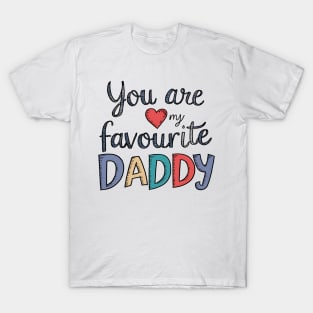 You Are My Favourite Daddy T-Shirt